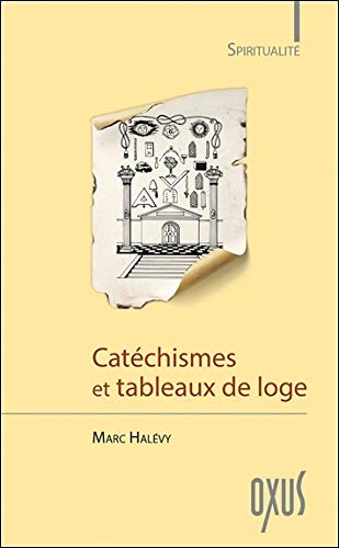 Télécharger Catéchismes et tableaux de loge Francais PDF