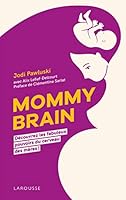 Mommy Brain: Découvrez les fabuleux pouvoirs du cerveau des mères ! 2035989582 Book Cover