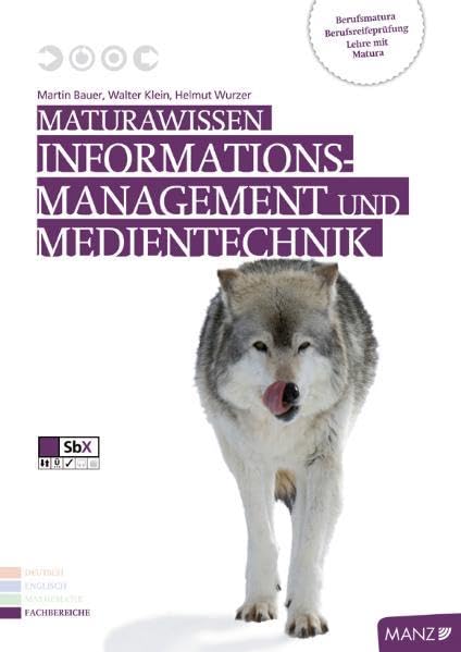 Maturawissen / Informationsmanagement und Medientechnik: Lehr- und Lernmaterialien für die Berufsreifeprüfung/Lehre mit Matura/Berufsmatura ... mit Matura/Berufsmatura)