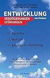  Entwicklung von Kindern - Verzögerungen, Störungen: Prognosen der Ärzte liegen viel zu häufig voll daneben! Wie großartige und glückliche Entwicklungssprünge nach wenigen Monaten möglich wurden.