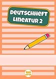 lineatur 28 mit rand  Deutschheft Lineatur 2: Schreibheft 2. Klasse - Schulheft - 100 Seiten - DIN A4