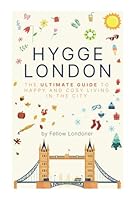 Hygge London: The ultimate guide to happy and cosy living in the city B0F62LFQNC Book Cover