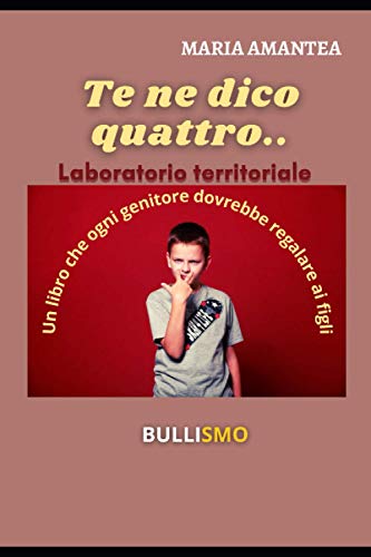 TE NE DICO QUATTRO (EDUCARE AL RISPETTO) (Italian Edition)