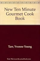 The New 10 Minute Gourmet Cookbook 0818402369 Book Cover