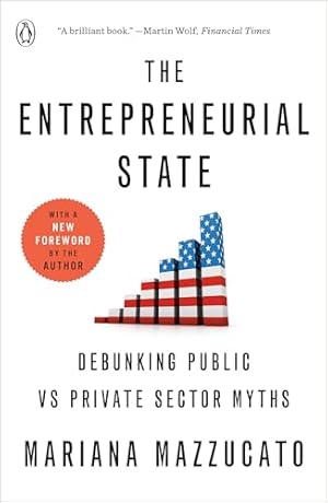 The Entrepreneurial State: Debunking Public vs Private Sector Myths
