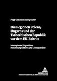 dreyhaupt catering  Die Regionen Polens, Ungarns und der Tschechischen Republik vor dem EU-Beitritt: Interregionale Disparitäten, Bestimmungsfaktoren und Lösungsansätze ... und Wirtschaftspolitik, Band 24)
