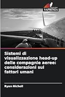 Sistemi di visualizzazione head-up delle compagnie aeree: considerazioni sui fattori umani (Italian Edition) 6209021123 Book Cover