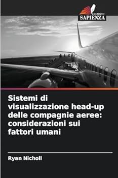 Paperback Sistemi di visualizzazione head-up delle compagnie aeree: considerazioni sui fattori umani [Italian] Book