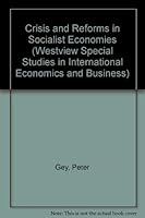 Crisis and Reforms in Socialist Economies (Westview Special Studies in International Economics and Business) 0813373328 Book Cover