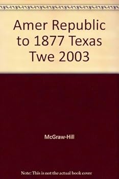 Hardcover Amer Republic to 1877 Texas Twe 2003 Book