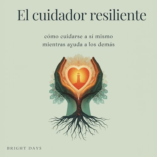 El Cuidador Resiliente Audiolibro Por Bright Days arte de portada