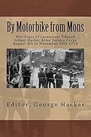 By Motorbike from Mons: War Diary of Lieutenant Edward Sidney Hacker Army Service Corps August 4th to November 30th 1914 1506147828 Book Cover