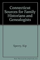 Connecticut Sources for Family Historians and Genealogists 9998267854 Book Cover