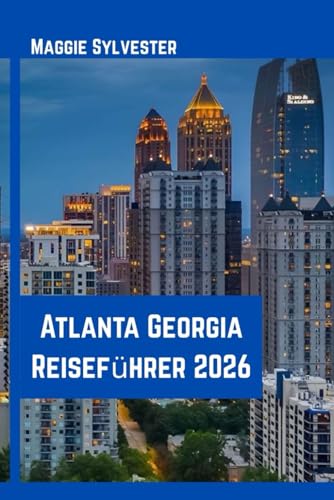 Atlanta Georgia Reiseführer 2026: Lokale Sehenswürdigkeiten, kulturelle Höhepunkte und praktische Planungstipps für Erstbesucher. für 16,04 EUR (-13%) statt 39,90 EUR bei amazon.de Bild: Atlanta Georgia Reiseführer 2026: Lokale Sehenswürdigkeiten, kulturelle Höhepunkte und praktische Planungstipps für Erstbesucher. für 16,04 EUR (-13%) statt 39,90 EUR bei amazon.de