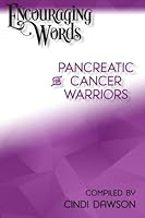 Encouraging Words for Pancreatic Cancer Warriors 1505365198 Book Cover