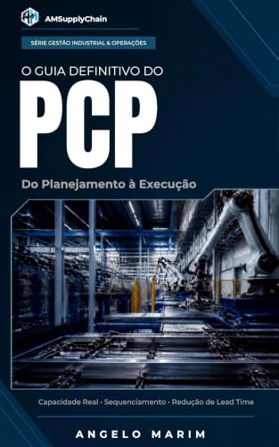 O Guia Definitivo do PCP: PCP Do Planejamento à Execução (Portuguese Edition)