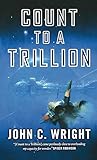Count to a Trillion: Book One of the Eschaton Sequence (The Eschaton Sequence, 1)