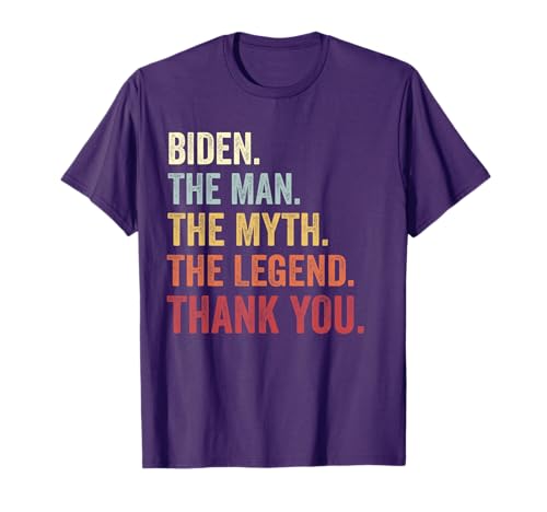 Biden Man Myth Legend Thank You Joe Biden President American T-Shirt