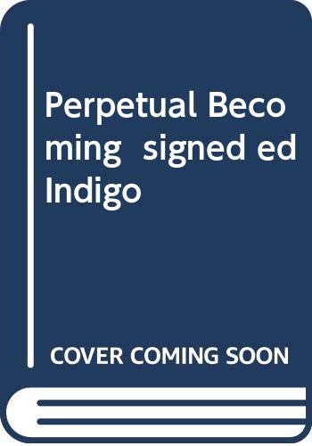 Perpetual Becoming