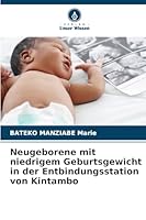 Neugeborene mit niedrigem Geburtsgewicht in der Entbindungsstation von Kintambo (German Edition) 6208933080 Book Cover
