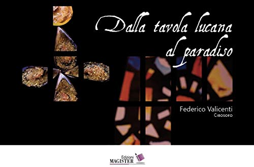 Dalla tavola lucana al paradiso