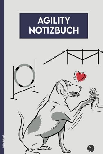Agility Notizbuch: Geschenk für Hundetrainerin praktisch für Hundetraining Buch A5 liniert für Notizen zum Hundesport in Hundeschule zum Agility Training vom Hund mit Hundeführer