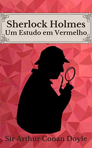 Um Estudo em Vermelho: Sherlock Holmes