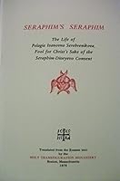 Seraphim's Seraphim: The Life of Pelagia Ivanovna Serebrenikova, Fool for Christ's Sake of the Seraphim-Diveyevo Convent 0913026085 Book Cover