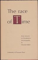 The Race of Time: Three Lectures on Renaissance historiography B0006BOWZW Book Cover