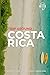Trip Around Costa Rica Travel Guide: Designed by Real Travelers Whove Been There  Unforgettable Routes, Spectacular Beaches & a 50-Page Gift on National Parks for the Perfect Costa Rica Trip