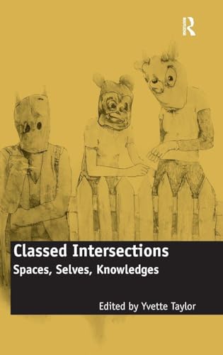 Classed Intersections: Spaces, Selves, Knowledges view 2