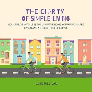 Page de couverture de The Clarity of Simple Living