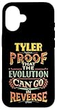 Tyler Evolution Can Go in Reverse Saying Tyler Name Case for iPhone 16