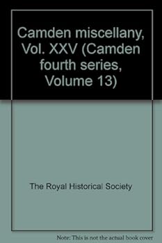 Hardcover Camden miscellany, Vol. XXV (Camden fourth series, Volume 13) [Unqualified] Book
