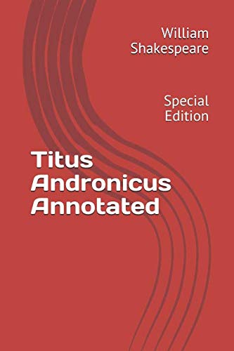 Titus Andronicus Annotated: Special Edition (ws, Band 11)