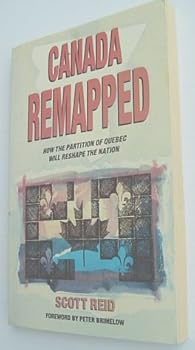 Paperback Canada Remapped: How the Partition of Quebec Will Reshape the Nation Book