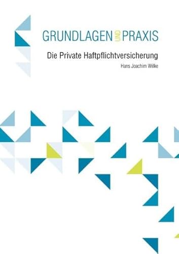 Preisvergleich Produktbild Die Private Haftpflichtversicherung: Grundlagen und Praxis