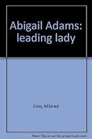 Abigail Adams: Leading Lady B0007DYI26 Book Cover