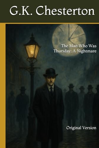The Man Who Was Thursday: A Nightmare: Original... B0F6C5WJ8Y Book Cover