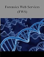 Forensics Web Services (Fws) 1503217744 Book Cover