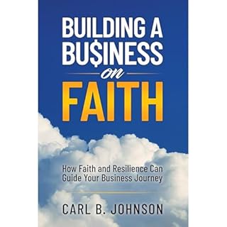 Building a Business on Faith Audiolibro Por Carl B. Johnson arte de portada