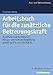 Produktbild Arbeitsbuch für die zusätzliche Betreuungskraft: Qualifizierung der Demenz-, Alltags- und Seniorenbegleitung gemäß §§ 87b und 45b SGB XI