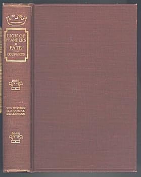 Hardcover The Lion of Flanders, Volume II (By Hendrik Conscience) and Fate (By Couperus) (Foreign Classical Romances, 9) Book