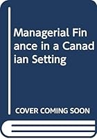 Managerial finance in a Canadian setting 0039280624 Book Cover