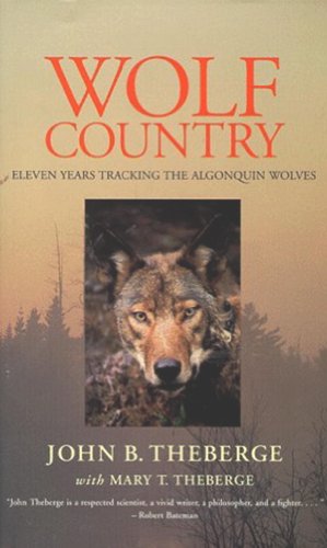 Wolf Country: Eleven Years Tracking the Algonquin Wolves
