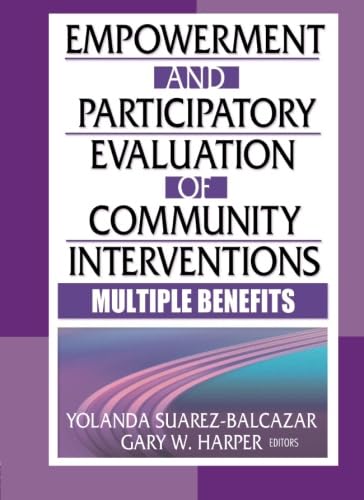 Empowerment and participatory evaluation of community interventions (Journal of Prevention & Intervention in the Community)