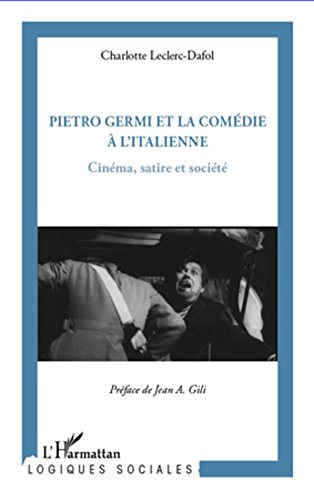 Pietro Germi et la comédie à l'italienne : livre d'analyse cinéma et société