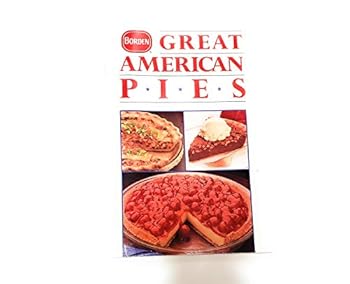 Paperback BORDEN GREAT AMERICAN PIES COOKBOOK COOK BOOK (Cookbook Paperback) Book