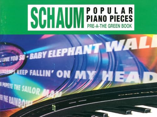 John W. Schaum Popular Piano Pieces: Pre-A -- The Green Book