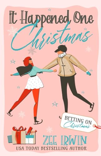 It Happened One Christmas: A Grumpy & Sunshine, City vs. Country, Billionaire Christmas Romance (Betting On Christmas Collection